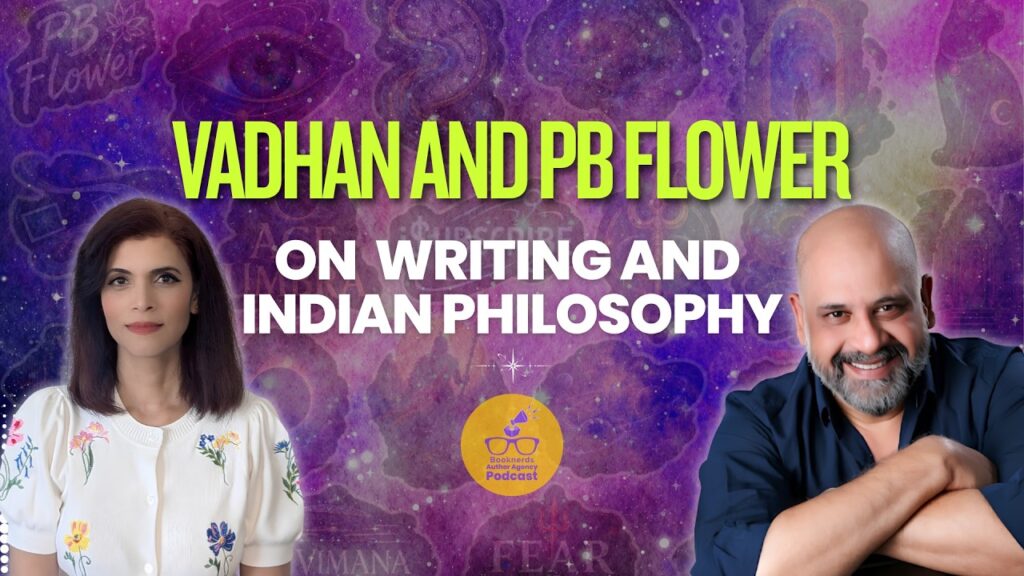Authors Vadhan and PB Flower on Writing and Indian Philosophy